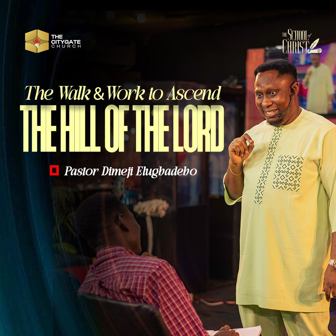 The Walk and Work to Ascend the Hill of the Lord