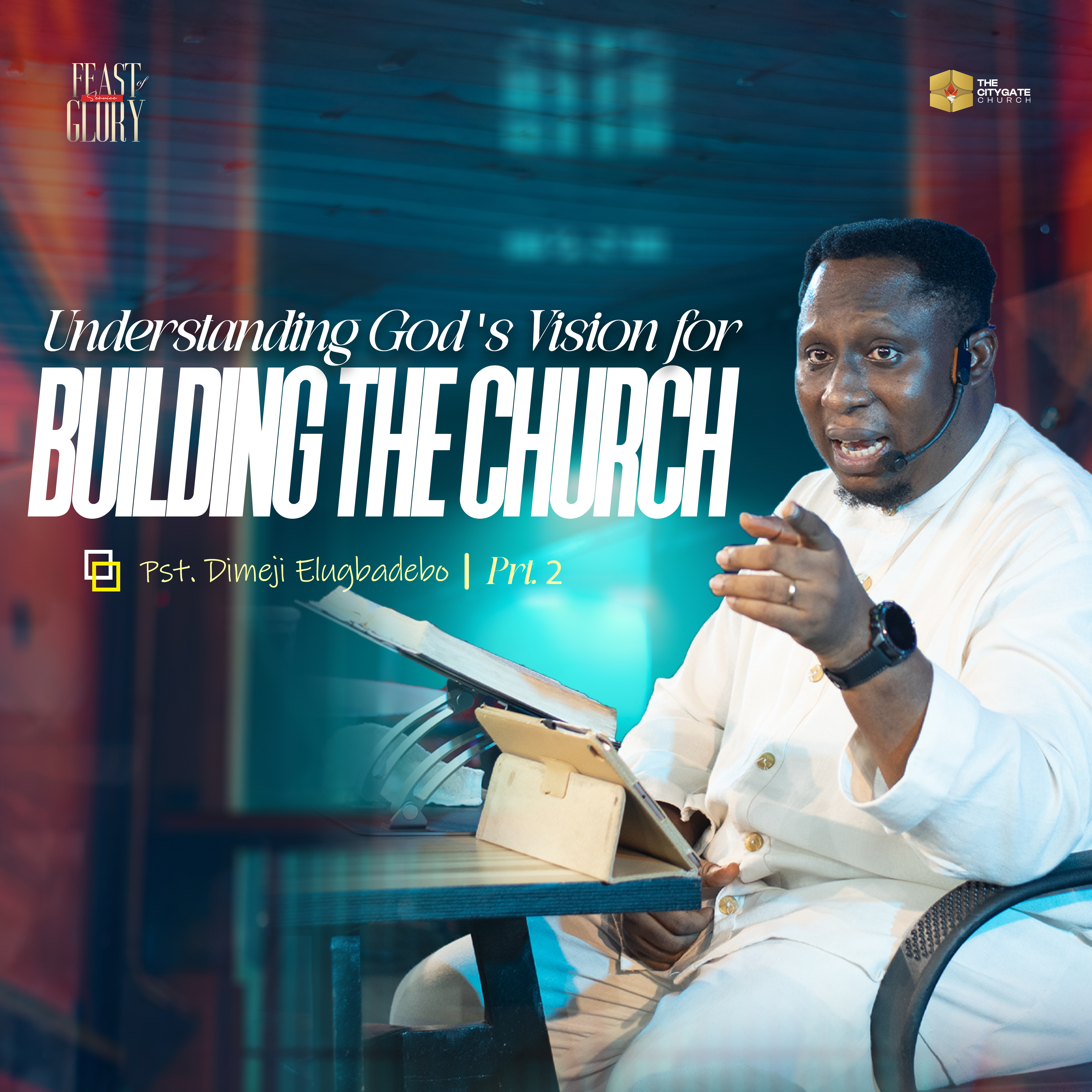 Understanding God's Vison for Buiding the Church Pt.2